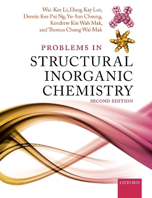 Problems in Structural Inorganic Chemistry - Wai-Kee Li, Hung Kay Lee, Dennis Kee Pui Ng, Yu-San Cheung, Kendrew Kin Wah Mak