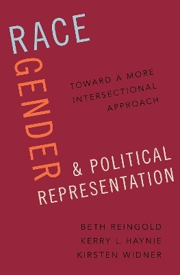 Race, Gender, and Political Representation - Beth Reingold, Kerry L. Haynie, Kirsten Widner