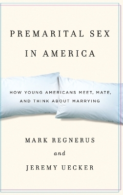 Premarital Sex in America - Mark Regnerus, Jeremy Uecker