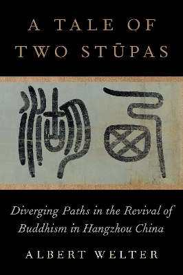 A Tale of Two Stūpas - Albert Welter