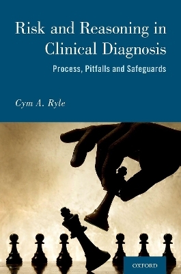 Risk and Reasoning in Clinical Diagnosis - Cym Anthony Ryle