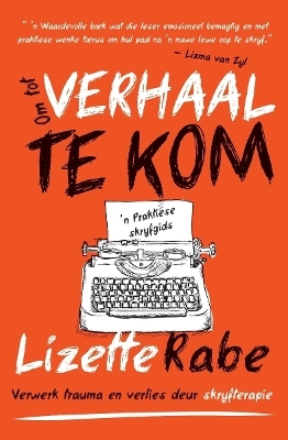 Om tot verhaal te kom - Lizette Rabe