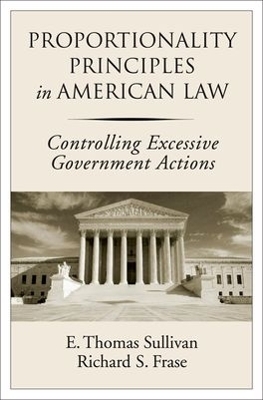 Proportionality Principles in American Law - E. Thomas Sullivan, Richard S. Frase