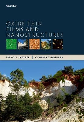 Oxide Thin Films and Nanostructures - Falko P. Netzer, Claudine Noguera