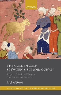 The Golden Calf between Bible and Qur'an - Michael Pregill