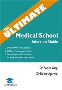 The Ultimate Medical School Interview Guide - Dr Ranjna Garg, Dr. Rohan Agarwal