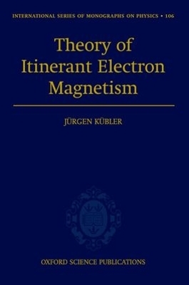 Theory of Itinerant Electron Magnetism - Jürgen Kübler