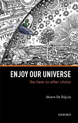 Enjoy Our Universe - Alvaro De Rújula