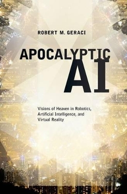 Apocalyptic AI - Robert Geraci