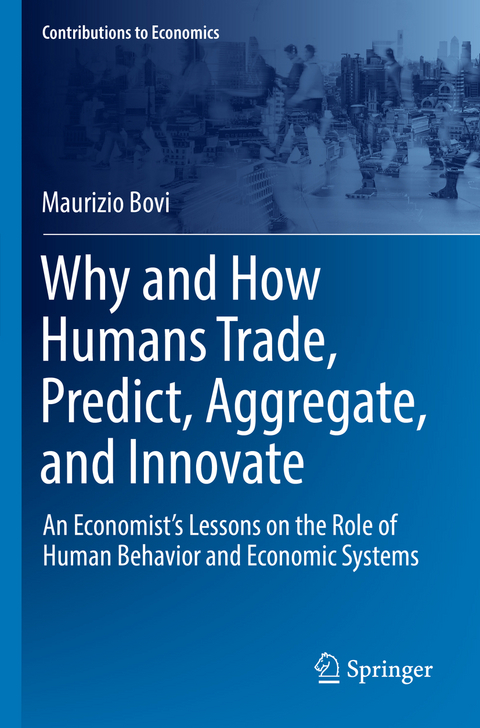 Why and How Humans Trade, Predict, Aggregate, and Innovate - Maurizio Bovi