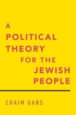 A Political Theory for the Jewish People - Chaim Gans