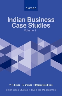 Indian Business Case Studies Volume II - V P Pawar, Bhagyashree Kunte, Srinivas Tumuluri