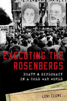 Executing the Rosenbergs - Lori Clune