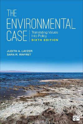 The Environmental Case - Judith A. A. Layzer, Sara R. R. Rinfret