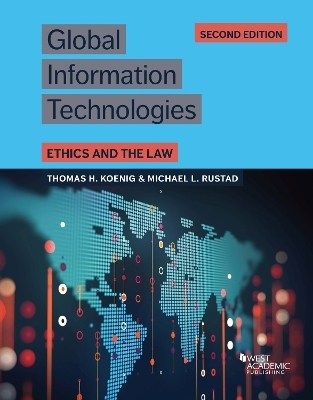 Global Information Technologies - Thomas H. Koenig, Michael L. Rustad