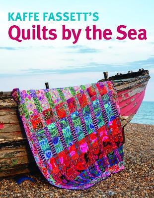 Kaffe Fassett's Quilts by the Sea - Kaffe Fassett