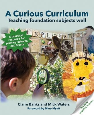 A Curious Curriculum - Claire Banks, Mick Waters