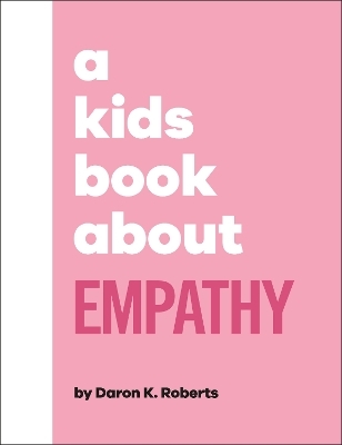 A Kids Book About Empathy - Daron K. Roberts