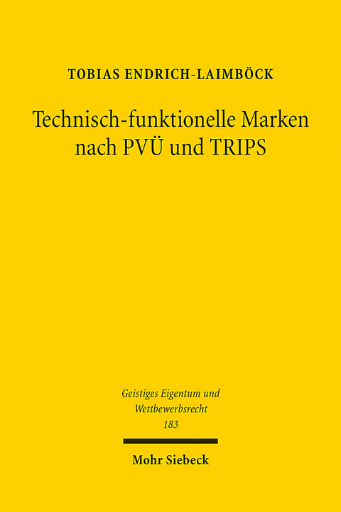 Technisch-funktionelle Marken nach PVÜ und TRIPS - Tobias Endrich-Laimböck