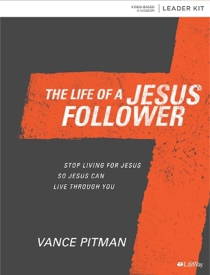 Life of a Jesus Follower Leader Kit, The - Vance Pitman