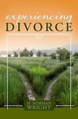 Experiencing Divorce - H. Norman Wright