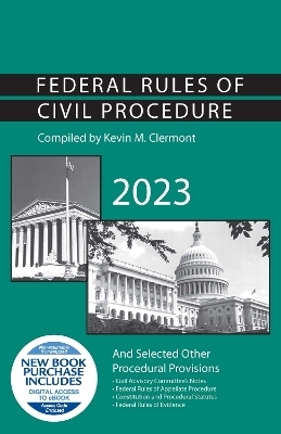 Federal Rules of Civil Procedure and Selected Other Procedural Provisions, 2023 - Kevin M. Clermont