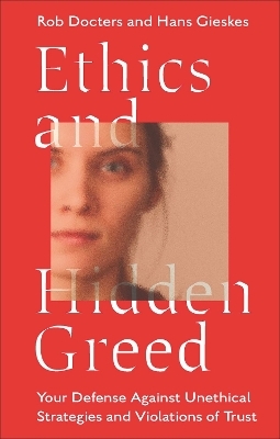 Ethics and Hidden Greed - Rob Docters, Hans Gieskes