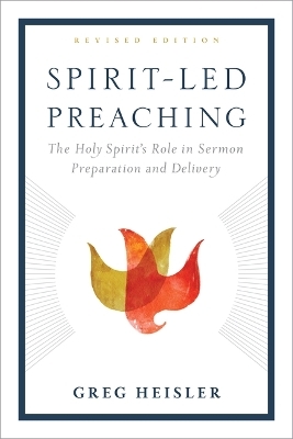 Spirit-Led Preaching - Greg Heisler