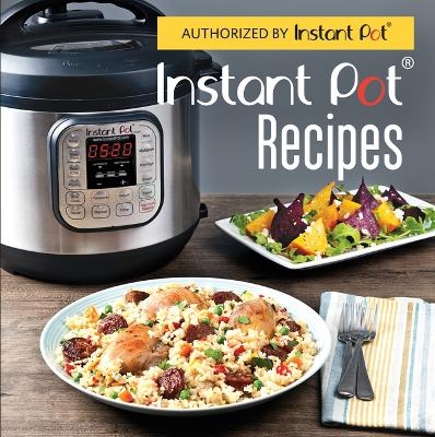 Instant Pot Recipes -  Publications International Ltd