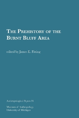 The Prehistory of the Burnt Bluff Area Volume 34 - 