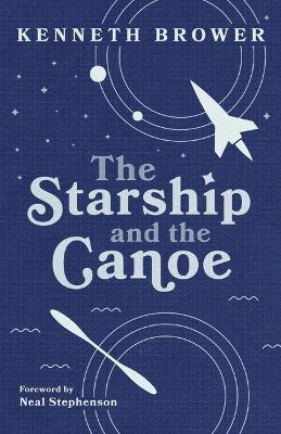 The Starship and the Canoe - Kenneth Brower