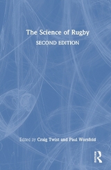 The Science of Rugby - Twist, Craig; Worsfold, Paul