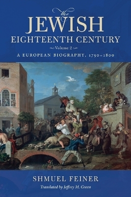 The Jewish Eighteenth Century, Volume 2 - Shmuel Feiner