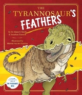 The Tyrannosaur's Feathers - Emmett, Jonathan; S. Smith, Dr Adam