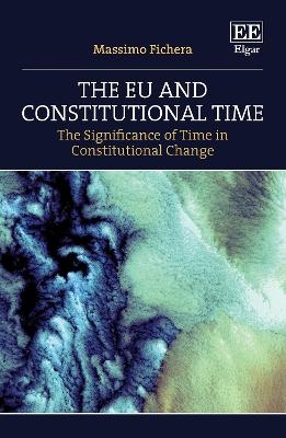 The EU and Constitutional Time - Massimo Fichera