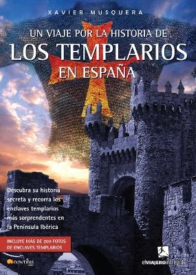 Un Viaje Por La Historia de Los Templarios En Espa�a - Xavier Musquera