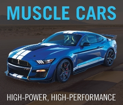 Muscle Cars: High-Power, High-Performance -  Publications International Ltd,  Auto Editors of Consumer Guide