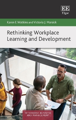 Rethinking Workplace Learning and Development - Karen E. Watkins, Victoria J. Marsick