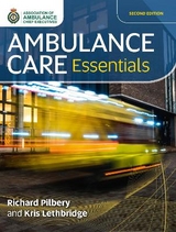 Ambulance Care Essentials - Pilbery, Richard; Lethbridge, Kris