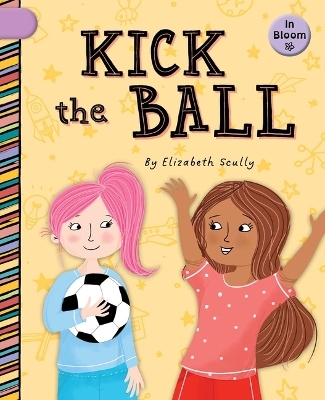 Kick the Ball - Elizabeth Scully