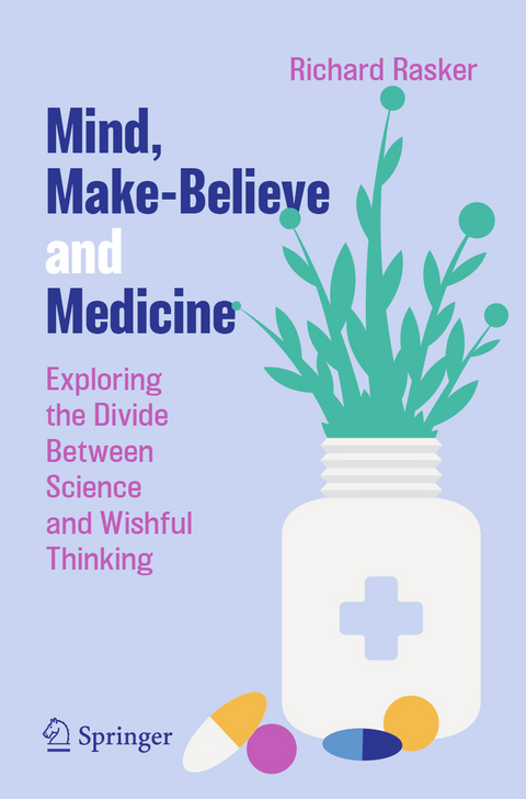 Mind, Make-Believe and Medicine - Richard Rasker