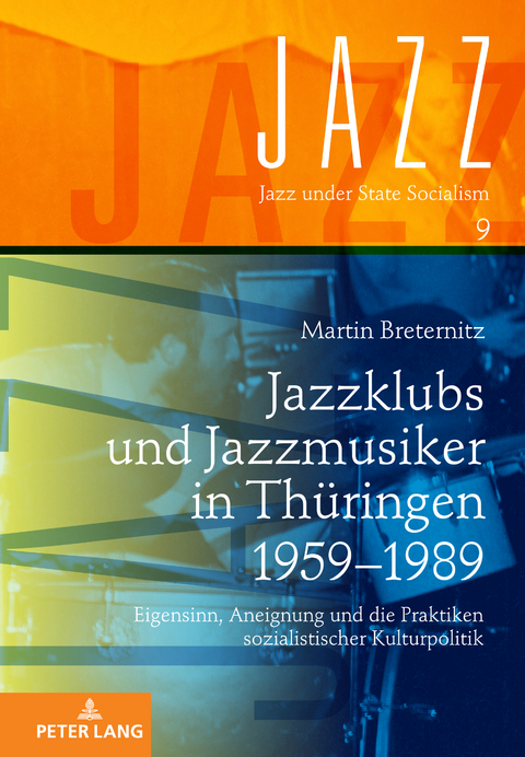 Jazzklubs und Jazzmusiker in Thüringen 1959–1989 - Martin Breternitz