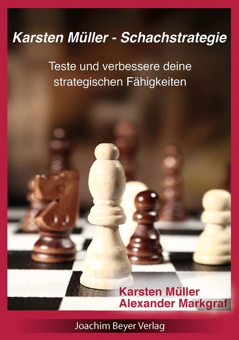 Karsten Müller - Schachstrategie - Karsten Müller, Alexander Markgraf