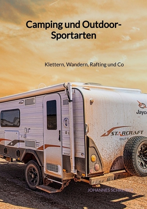 Camping und Outdoor-Sportarten - Johannes Schreiber