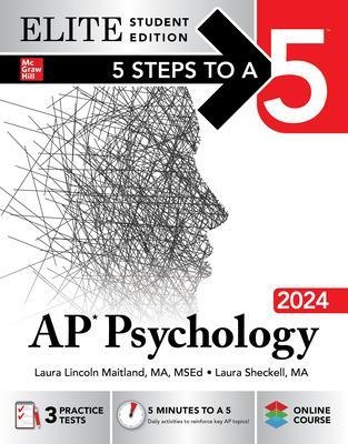 5 Steps to a 5: AP Psychology 2024 Elite Student Edition - Laura Lincoln Maitland, Laura Sheckell