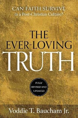 Ever-Loving Truth - Voddie T. Baucham  Jr.