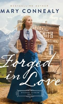 Forged in Love - Mary Connealy