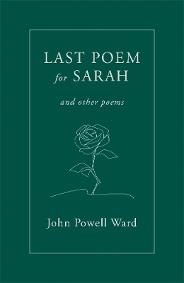 Last Poem for Sarah - John Powell Ward