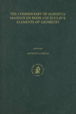 The Commentary of Albertus Magnus on Book I of Euclid's Elements of Geometry - 