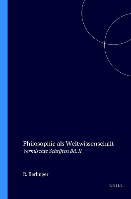 Philosophie als Weltwissenschaft - Rudolph Berlinger